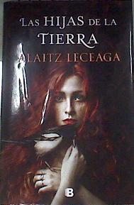 Las hijas de la tierra | 177210 | Leceaga, Alaitz (1982-)