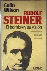 Rudolf Steiner. El hombre y su visión | 186628 | Wilson, Colin