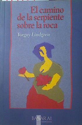 El camino de la serpiente sobre la roca | 119101 | Lindgren, Torgny