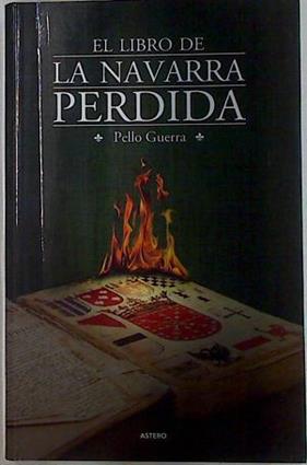 El libro de la Navarra Perdida | 129187 | Pello Guerra iscarret