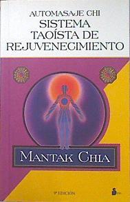 Automasaje Chi: sistema taoista de rejuvenecimiento | 140267 | Chia, Mantak