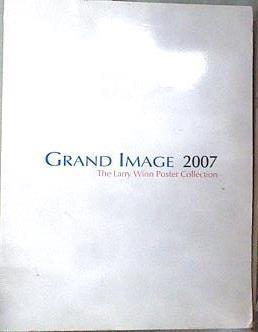Grand Image 2007 : The Larry Winn Poster Collection. | 171537 | Larry Winn