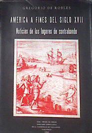 América a fines del siglo XVII  Noticia de los lugares de contrabando | 180236 | Robles, Gerardo de