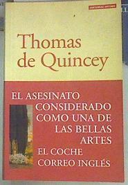 El asesinato considerado como una de las bellas artes. El coche correo inglés | 154909 | Quincey, Thomas