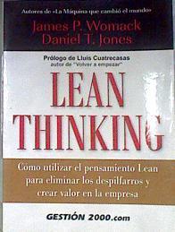 Lean thinking: cómo utilizar el pensamiento, lean para eliminar los despilfarros y crear valor en la | 171644 | Womack, James P./Jones, Daniel T.
