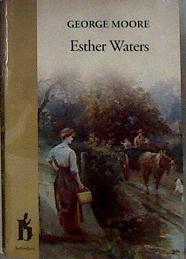 Esther waters | 184207 | Moore, G. E.