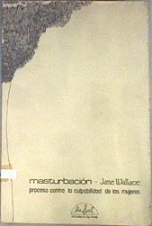 Masturbación | 172137 | Wallace, Jane