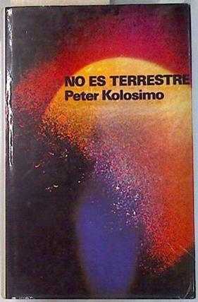 No es terrestre | 134189 | Peter Kolosimo