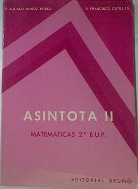 Asintota II Matemáticas 2 BUP | 122919 | Aguado-Muñoz Prada, Ricardo/Francisco Cutillas, Salvador