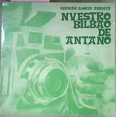 Nuestro Bilbao De Antaño | 60355 | Elorza Arrieta German