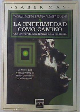 La enfermedad como camino Una interpretacion distinta de la medicina | 130358 | Dethlefsen, Thorwald/Dahlke, Rüdiger