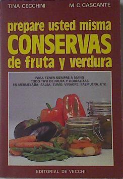Prepare usted misma conservas de fruta y verdura | 121965 | Cecchini, Tina/Mª del Mar Cascante