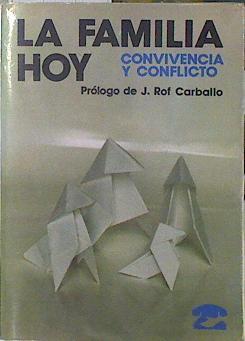 La familia hoy. Convivencia y conflicto | 140117 | prologo, Rof Carballo