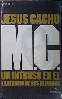 M.C. Un Intruso En El Laberinto De Los Elegidos | 27791 | Cacho Jesus