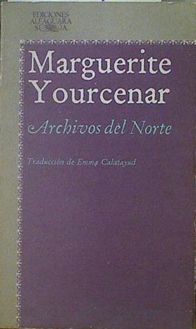 Archivos del Norte | 102076 | Yourcenar, Marguerite