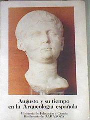 Augusto y su tiempo en la Arqueología Española | 170496 | Beltrán Martínez, Antonio