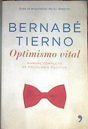 Optimismo vital. Manual completo de psicología positiva | 105814 | Tierno, Bernabé