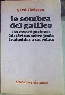 La Sombra Del Galileo. investigaciones históricas sobre Jesús traducidas a un relato | 5086 | Theissen, Gerd