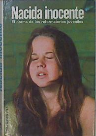 Nacida Inocente El drama de los reformatorios juveniles | 12889 | Hurwood Bernhardt/GERALD DIPEGO