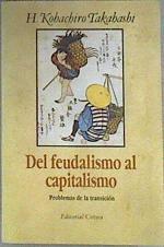 Del feudalismo al capitalismo Problemas de la transición | 173952 | Takahashi, H. Kohachiro
