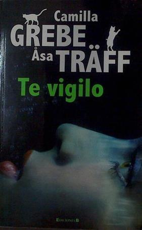 Te vigilo | 118951 | Camilla Grebe Asa Traff