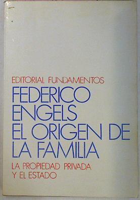 El Origen De La Familia La Propiedad Privada Y El Estado | 56046 | Engels Federico