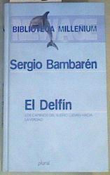 El Delfin: Historia De Un Soñador | 33538 | Bambarén, Sergio