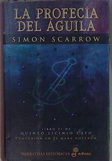 La profecía del águila | 151039 | Scarrow, Simon