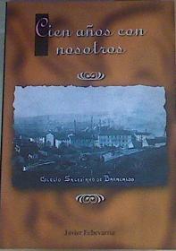 Cien años con nosotros: Don Bosco en Barakaldo | 82235 | Echevarría, Javier