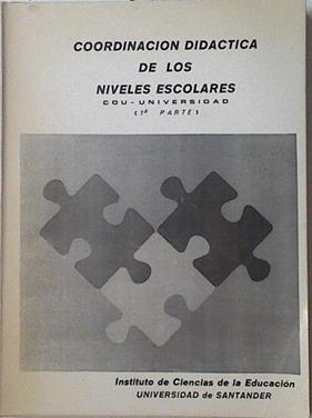 Coordinación didáctica de los niveles escolares. COU-Universidad (Primera Parte) 1978 | 125237 | Instituto de Ciencias de la Educación