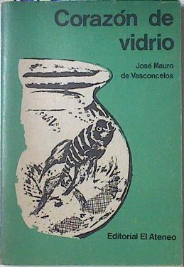 Corazón de vidrio | 127280 | Mauro de Vasconcelos, José