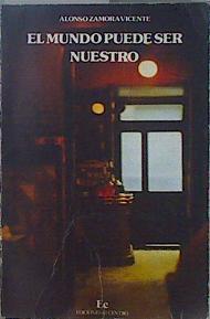El Mundo puede ser nuestro | 152160 | Zamora Vicente, Alonso