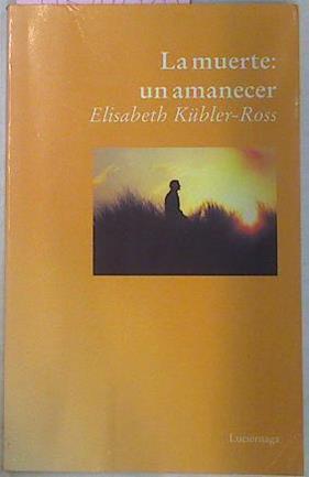 La Muerte Un Amanecer | 52732 | Kübler Ross Elisabeth