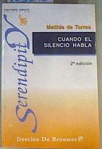 Cuando el silencio habla | 163245 | Torres Villagrá, Matilde de