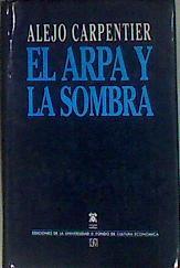 El arpa y la sombra | 185138 | Carpentier, Alejo