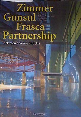 Zimmer Gunsul Frasca Partnership. Between science and art | 174814 | Frasca, Robert J.- Temko, Allan