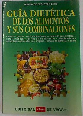 Guía dietética de los alimentos y sus combinaciones | 87067 | Equipo de Expertos 2100