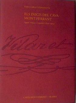 ELS INICIS DEL CAVA: MONT-FERRANT. Agusti Vilaret i Centrich (1820-1903) | 167317 | Giralt i Raventos, Emili/Caves Mont-Ferrant Blanes