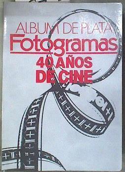 Álbum de plata de fotogramas: 40 años de cine | 170006 | VV.AA
