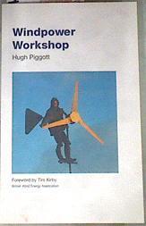 Windpower Workshop Building Your Own Wind Turbine | 176316 | Hugh Piggott