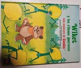 Wiket Y Los Vilanos Guerreros Una Aventura De Ewoks | 62367 | Weinberg Larry/Ilustradora, Deborah colvin Borgo