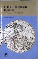 El Descubrimiento De China: La última gesta española del Siglo de Oro | 179053 | Martinez, Jesus Manuel