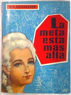 La meta está más allá | 73424 | Richardson, M K