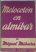 Melocotón en almíbar Comedia en dos actos y un prólogo | 170693 | Miguel  Mihura