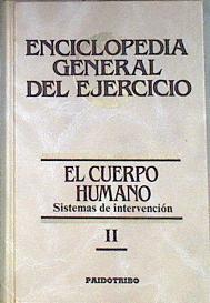 Enciclopedia General del Ejercicio II El cuerpo humano Sistemas de intervención | 171927 | AA. VV.