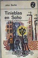 Tinieblas en soho La novela de la delincuencia juvenil | 176124 | Burke, John(John J.)