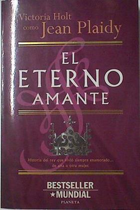 El Eterno Amante | 27835 | Holt Victoria (Jean Plaidy)