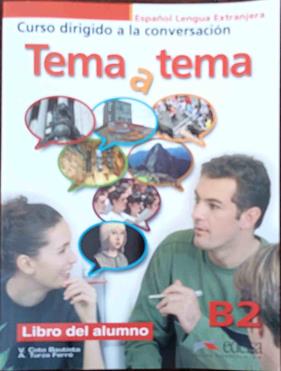 Tema a tema, B2 : Libro del alumno, Tema a tema, B2 curso de conversación Español lengua extranjera | 188546 | Coto Bautista, Vanessa/Turza Ferré, Anna