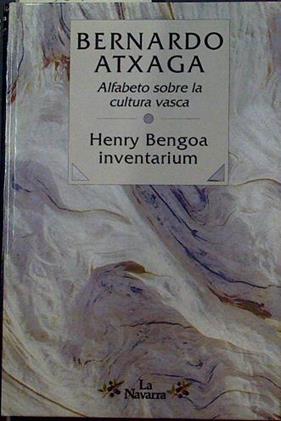 Henry Bengoa Inventarium.Alfabeto sobre la cultura vasca | 58722 | Atxaga, Bernardo