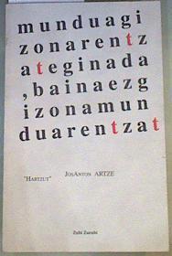 Mundua gizonarentzat egina da, baina ez gizona munduarentzat | 167562 | Artze, J. A. JosAnton/HARTZUT